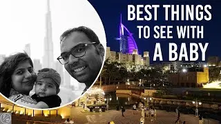 Our 7 day itinerary in DUBAI - BABY FRIENDLY!