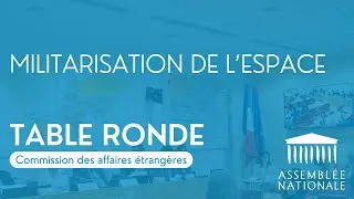 🔴 Militarisation de l&rsquo;espace : table ronde