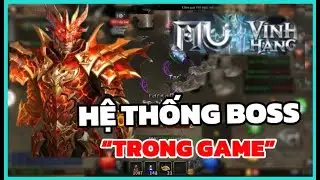 HỆ THỐNG C&Aacute;C BOSS TRONG GAME: Mu Vĩnh Hằng