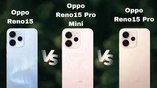Oppo Reno15 vs Oppo Reno15 Pro mini vs Oppo Reno15 Pro | 