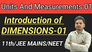 Chapter 1 Class 11|| Units and Measurements 01|| Dimensions formula || Introduction of Dimensions||