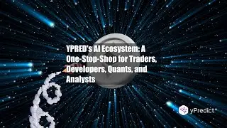 YPRED's AI Ecosystem: A One-Stop-Shop for Traders, Developers, Quants, and Analysts