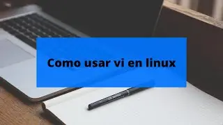 SystemOps 002 - Como usar Vi en Linux
