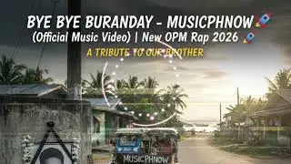 BYE BYE BURANDAY - @MusicPhNow  (Official Music Video) | New OPM Rap 2026 🚀 #trending #music #rap 