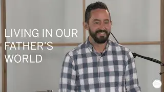 Rebuilding Normal // Living In Our Father's World