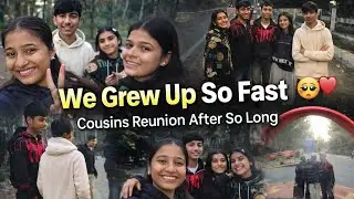 Cousins Reunion After So Long 🫶 | We Grew Up So Fast 🥺❤️