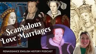 Scandalous Tudor Marriages: When Women Defied Convention
