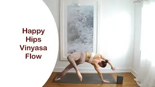YOGA || Happy Hips Vinyasa Flow  || 45 Minutes