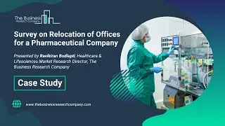 Ravikiran Bodlapati on Strategic Relocation for Pharma Companies | The Business Research Company
