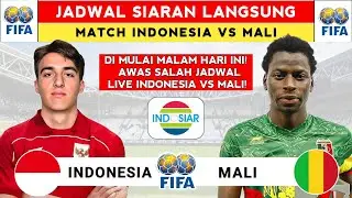 JADWAL SIARAN LANGSUNG - JADWAL INDONESIA VS MALI 2025 - JADWAL TIMNAS INDONESIA LIVE INDOSIAR