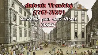 Antonín Vranický (1761-1820) - Concerto pour deux Violes (1805)