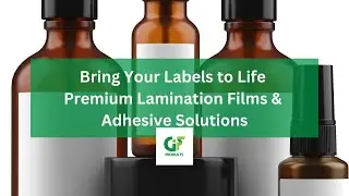 Bring Your Labels to Life | Premium Lamination Films & UV-Curing Adhesive Solutions by GIF Products