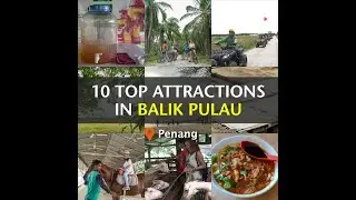 10 Attractions in Balik Pulau, Penang
