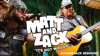 Matt & Zack - It's Not Wrong (Live Music) | Sugarshack Sessions
