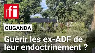 Ouganda : comment gu&eacute;rir les ex-ADF de leur endoctrinement&nbsp;? &bull; RFI