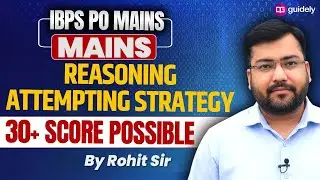 IBPS PO Mains 2025 Reasoning Attempting Strategy | IBPS PO Mains Reasoning Strategy | By Rohit Sir