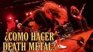 &iquest;C&oacute;mo hacer DEATH METAL? Para PRINCIPIANTES