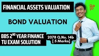 BBS 2nd Year Bond Valuation | Bond Valuation in Nepali| Financial Assets Valuation 2078 BBS 2nd Year