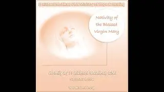 Mary's Birthday - Homily by Fr Richard McAlear, OMI