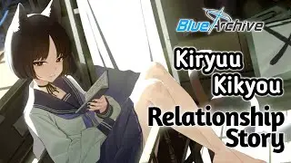 【Blue Archive】Kiryuu Kikyou - Relationship Story