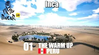 Dakar 18 3rd Career : Inca : Stage 1 : The Warm Up