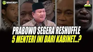 Begawan: KABINET PANAS!! PRABOWO AKAN RESHUFFLE 5 MENTERI? #967