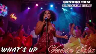 WHAT'S UP EN SPANGLISH--Re-Edit--VERSIÓN SALSA BY SANDRO EKM