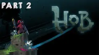 Hob Walkthrough Gameplay Part 2 (No Commentary)