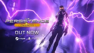 The Persistence Enhanced | Official Game Launch Trailer | 11th June 2021 | ESRB