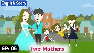 Two Mothers Part 05 | English Story | Animated Stories | Invite English