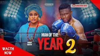 MAN OF THE YEAR  2 - MAURICE SAM, SARIAN MARTIN, 2026 Latest Full Nigerian Movie