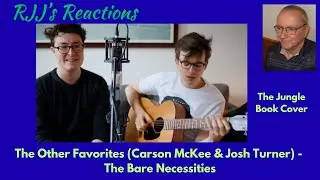 Другие фавориты (Карсон Макки и Джош Тернер) &mdash; The Bare Necessities 🇨🇦 Реакция RJJ