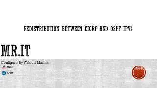 Redistribution Between EIGRP and OSPF IPv4