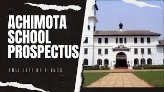 Achimota School Prospectus |Full list of things needed for high school in Ghana