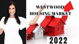 Westwood Housing Market Predictions 2022