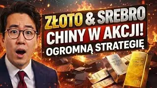 Chiny Uruchamiają OGROMNĄ Strategię Złota i Srebra!