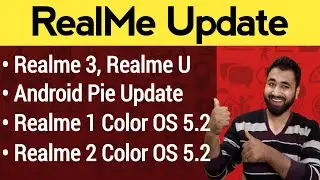 Realme 3, Realme U leaks, Realme Android Pie Update, Realme 1 & Realme 2 Color OS 5.2 Update !