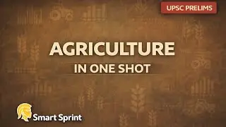 Indian Agriculture for UPSC Prelims | Crops, Irrigation, MSP & Schemes Explained
