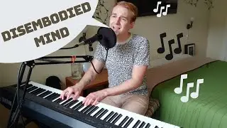 Disembodied Mind &mdash; Stephan Nance (original song w/ piano & vocals)