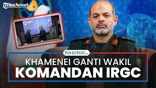 Iran Tunjuk Wakil Komandan IRGC Baru, Veteran Garda Revolusi yang Dikenai Sanksi oleh AS