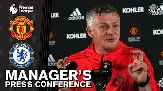 Manager's Press Conference | Manchester United v Chelsea | Ole Gunnar Solskjaer