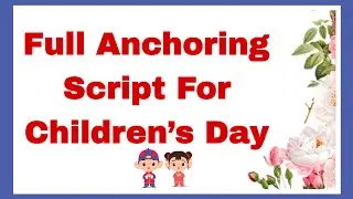 Full Anchoring Script for Children&rsquo;s Day Celebration 14 November in English| Children&rsquo;s Day 2025 