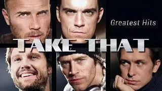 Take That Greatest Hits 1991 - 2018