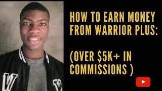 How to Earn Money from Warrior Plus: Over $5,736.16 in Commissions (Warrior Plus for Beginners 2022)