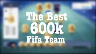 THE BEST 600k FIFA 19 TEAM