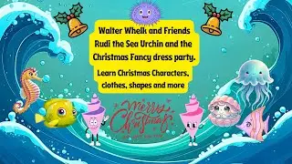Rudi the Sea Urchin's Christmas Eve fancy dress party.Learn clothes, shapes & more