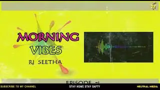 Morning Vibes Show | New Show No 1 | RJ Seetha | Neutral Media | Stay Home Stay Safe