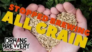 Why I Stopped Brewing All Grain Beer - Ask the Doctor Episode 1