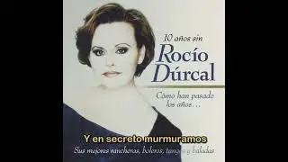 Rocío Dúrcal - Cómo Han Pasado los Años (Karaoke)