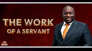 THE WORK OF A SERVANT | with GOD'S SERVANT AKT JOSHUA | THE REVIVAL CITY